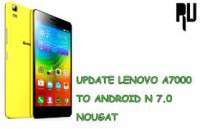 Update Lenovo A7000 Nougat 7.1 Unofficial ROM – AOSP N Update Lenovo A7000 Nougat 7.1 Unofficial ROM – AOSP N