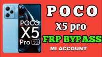 Poco X5 PRO 5G MI Account With FRP Bypass File Poco X5 PRO 5G MI Account With FRP Bypass File