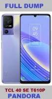 TCL 40 SE {T610P & T610e} DUMP WITH PANDORA TCL 40 SE {T610P & T610e} DUMP WITH PANDORA