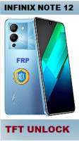 INFINIX NOTE 12 (X670) FRP WITH TFT UNLOCK INFINIX NOTE 12 (X670) FRP WITH TFT UNLOCK
